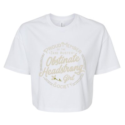 Obstinate Headstrong Jane Austen Pride And Prejudice Gift Bella+Canvas Jersey Crop Tee