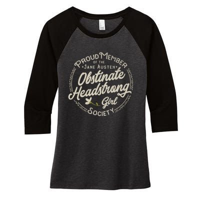 Obstinate Headstrong Jane Austen Pride And Prejudice Gift Women's Tri-Blend 3/4-Sleeve Raglan Shirt