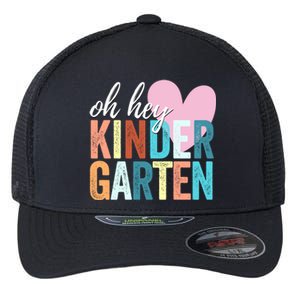 Oh Hey Kindergarten Back To School Students Teacher Retro Funny Gift Flexfit Unipanel Trucker Cap