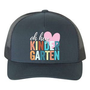 Oh Hey Kindergarten Back To School Students Teacher Retro Funny Gift Yupoong Adult 5-Panel Trucker Hat