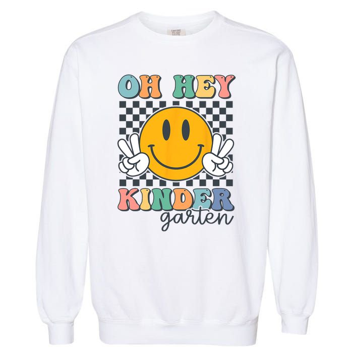 Oh Hey Kindergarten Teachers Kids Retro Smile Back To School Garment-Dyed Sweatshirt