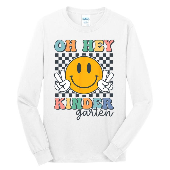 Oh Hey Kindergarten Teachers Kids Retro Smile Back To School Tall Long Sleeve T-Shirt