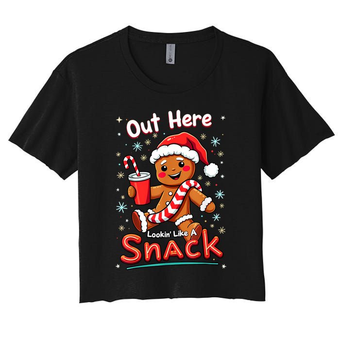 Out Here Looking Like A Snack Christmas Funny Boujee Xmas Women's Crop Top Tee