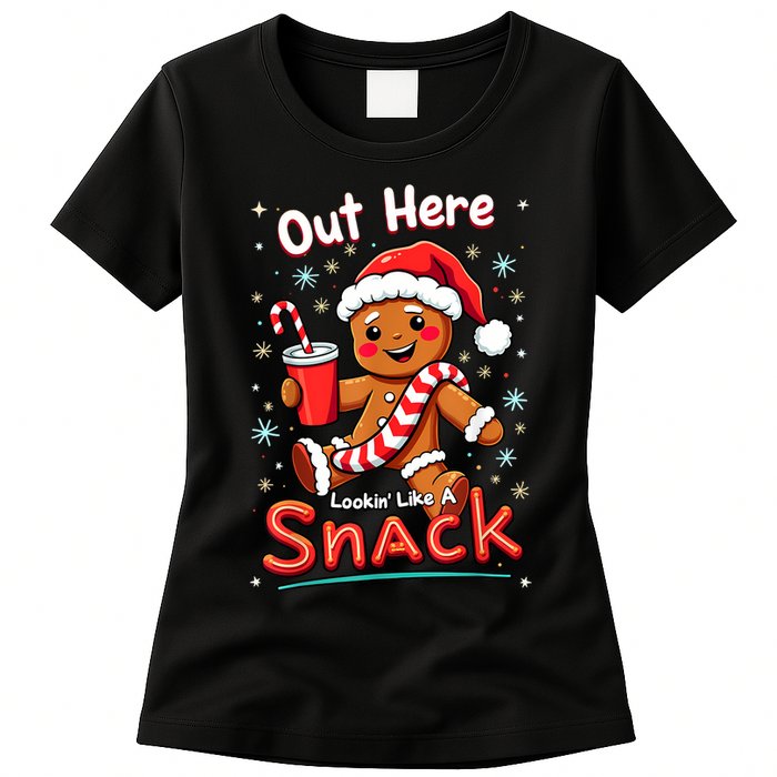 Out Here Looking Like A Snack Christmas Funny Boujee Xmas Womens T-Shirt