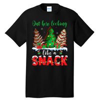 Out Here Looking Like A Snack Christmas Trees Tall T-Shirt