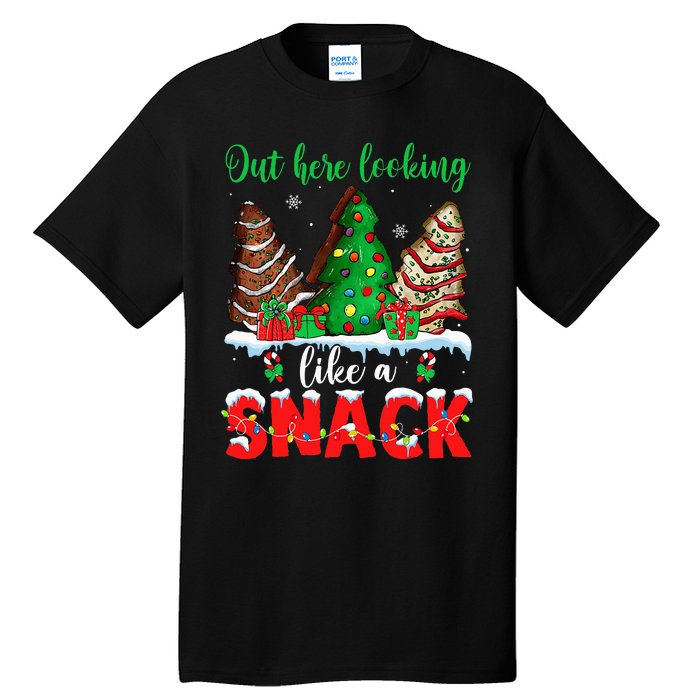 Out Here Looking Like A Snack Christmas Trees Tall T-Shirt