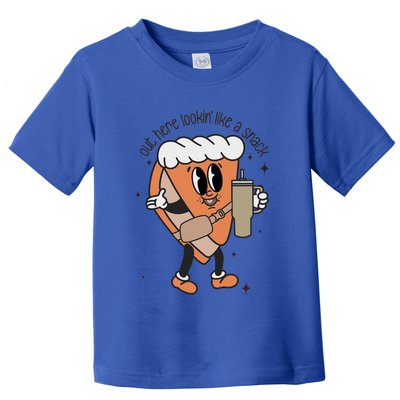 Out Here Looking Like A Snack Thanksgiving Pumpkin Pie Gift Toddler T-Shirt