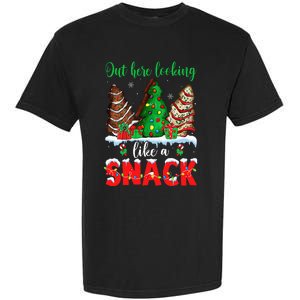 Out Here Looking Like A Snack Christmas Trees Cakes Debbie Garment-Dyed Heavyweight T-Shirt