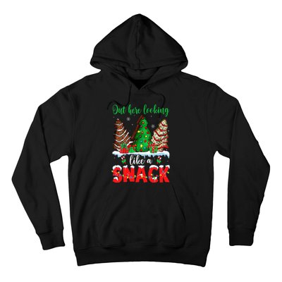 Out Here Looking Like A Snack Christmas Trees Cakes Debbie Hoodie