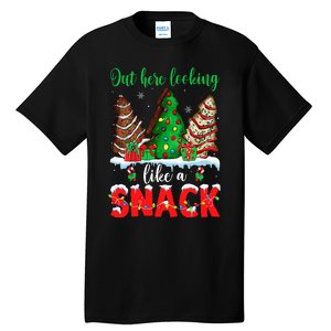 Out Here Looking Like A Snack Christmas Trees Cakes Debbie Tall T-Shirt