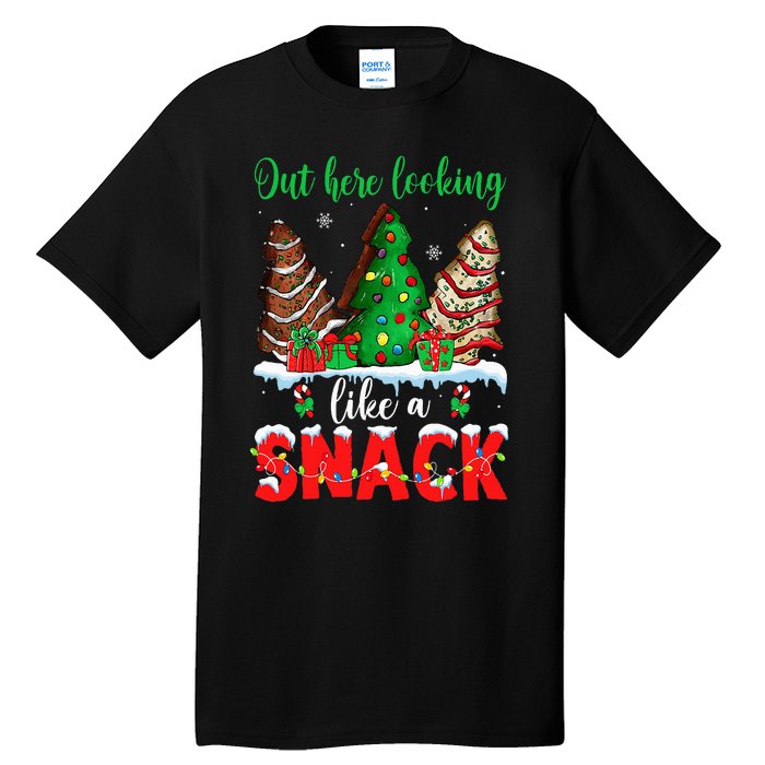 Out Here Looking Like A Snack Christmas Trees Cakes Debbie Tall T-Shirt