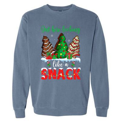 Out Here Looking Like A Snack Christmas Trees Cakes Debbie Garment-Dyed Sweatshirt