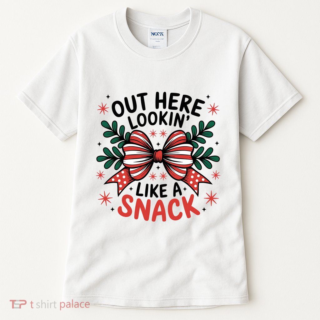 Out Hear Lookin Like A Snack Christmas Holiday Season Xmas Tall T-Shirt