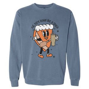 Out Here Lookin Like A Snack Pumpkin Pie Thanksgiving Gift Garment-Dyed Sweatshirt