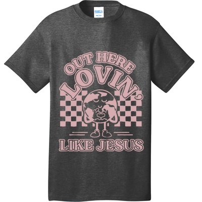 Out Here Lovin Like Jesus T-Shirt