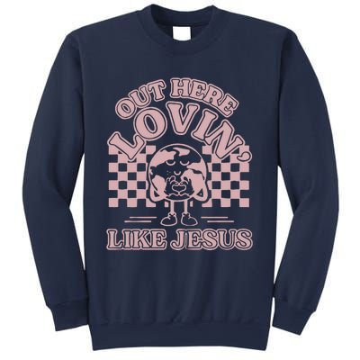 Out Here Lovin Like Jesus Sweatshirt