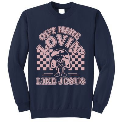 Out Here Lovin Like Jesus Tall Sweatshirt