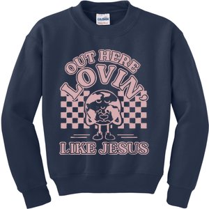 Out Here Lovin Like Jesus Kids Sweatshirt