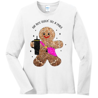 out here looking like a snack gingerbread man Ladies Long Sleeve Shirt