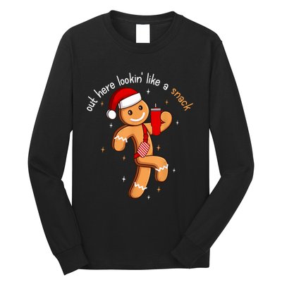 Out Here Looking Like A Snack Funny Boujee Xmas Gingerbread Long Sleeve Shirt