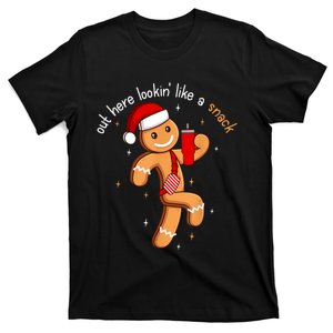 Out Here Looking Like A Snack Funny Boujee Xmas Gingerbread T-Shirt