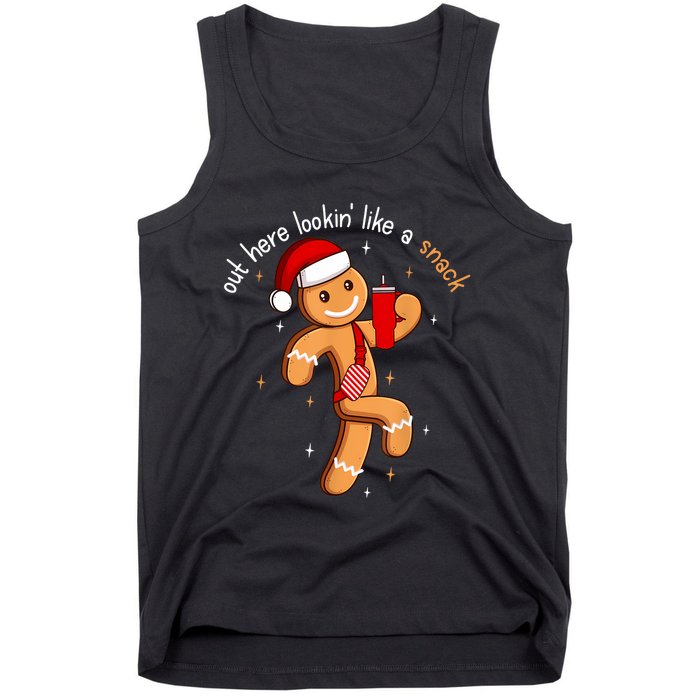 Out Here Looking Like A Snack Funny Boujee Xmas Gingerbread Tank Top