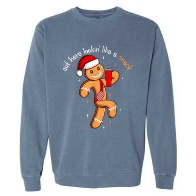 Out Here Looking Like A Snack Funny Boujee Xmas Gingerbread Garment-Dyed Sweatshirt