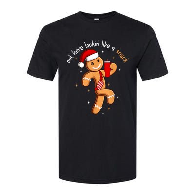 Out Here Looking Like A Snack Funny Boujee Xmas Gingerbread Softstyle CVC T-Shirt