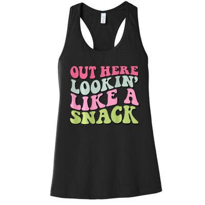 Out Here Lookin Like A Snack  Women's Racerback Tank