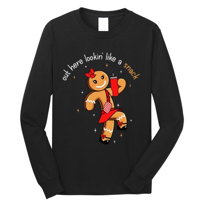 Out Here Looking Like A Snack Funny Boujee Xmas Gingerbread Long Sleeve Shirt