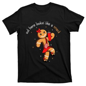 Out Here Looking Like A Snack Funny Boujee Xmas Gingerbread T-Shirt