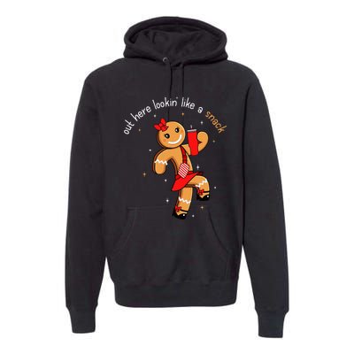 Out Here Looking Like A Snack Funny Boujee Xmas Gingerbread Premium Hoodie