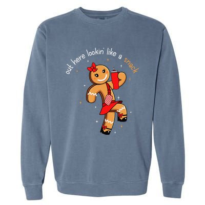 Out Here Looking Like A Snack Funny Boujee Xmas Gingerbread Garment-Dyed Sweatshirt