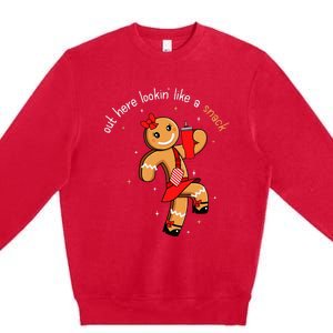 Out Here Looking Like A Snack Funny Boujee Xmas Gingerbread Premium Crewneck Sweatshirt