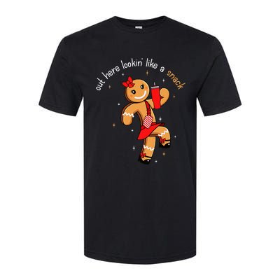 Out Here Looking Like A Snack Funny Boujee Xmas Gingerbread Softstyle CVC T-Shirt