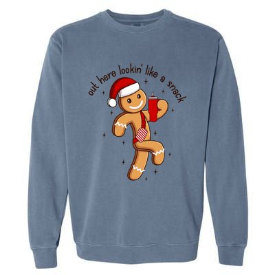 Out Here Lookin Like A Snack Boojee Gingerbread Christmas Funny Gift Garment-Dyed Sweatshirt