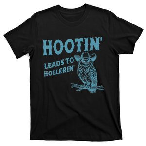 Owl Hootin Leads To Hollerin T-Shirt