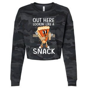 Out Here Lookin Like A Snack Pumpkin Pie Thanksgiving Gift Cropped Pullover Crew