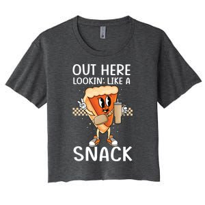 Out Here Lookin Like A Snack Pumpkin Pie Thanksgiving Gift Women's Crop Top Tee