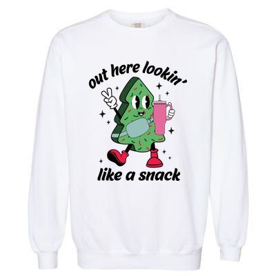 Out Here Lookin Like A Snack Stanley Tumbler Funny Christmas Gift Garment-Dyed Sweatshirt