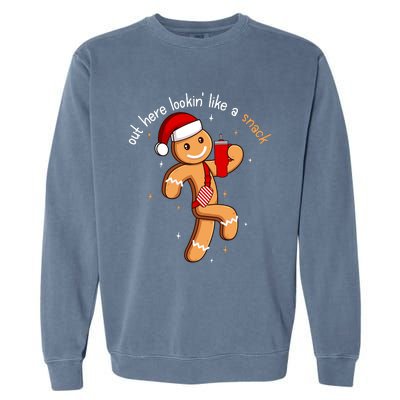 Out Here Looking Like A Snack Funny Boujee Xmas Gingerbread Garment-Dyed Sweatshirt