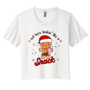 Out Here Lookin Like A Snack Funny Christmas Gingerbread Women's Crop Top Tee