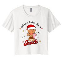 Out Here Lookin Like A Snack Funny Christmas Gingerbread Women's Crop Top Tee