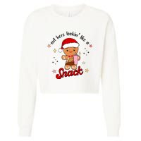 Out Here Lookin Like A Snack Funny Christmas Gingerbread Cropped Pullover Crew