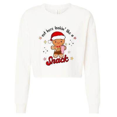 Out Here Lookin Like A Snack Funny Christmas Gingerbread Cropped Pullover Crew