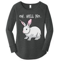 Oh. Hell. No. Bunny Rabbit Animal Funny Easter Women's Perfect Tri Tunic Long Sleeve Shirt