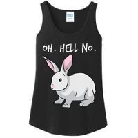 Oh. Hell. No. Bunny Rabbit Animal Funny Easter Ladies Essential Tank