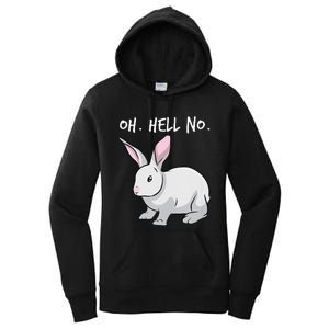 Oh. Hell. No. Bunny Rabbit Animal Funny Easter Women's Pullover Hoodie