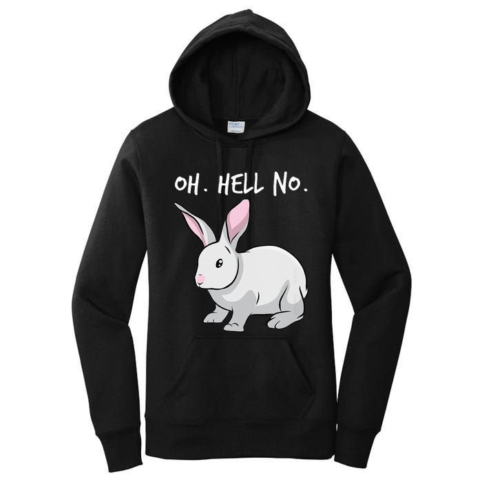 Oh. Hell. No. Bunny Rabbit Animal Funny Easter Women's Pullover Hoodie