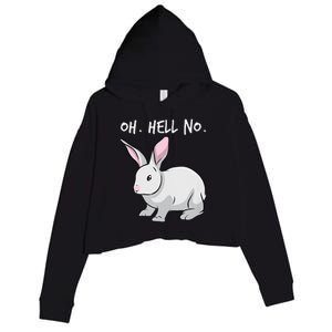 Oh. Hell. No. Bunny Rabbit Animal Funny Easter Crop Fleece Hoodie